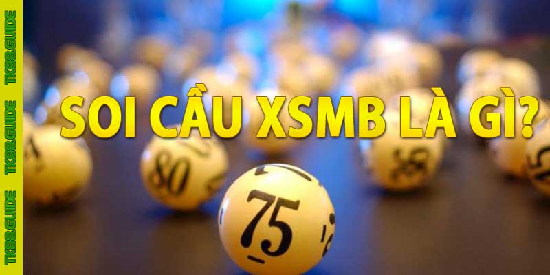 Soi cầu XSMB là gì