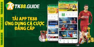 Tải app TK88 - Ứng dụng cá cược đẳng cấp