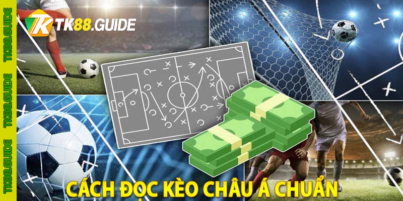 cách đọc kèo châu á chuẩn 