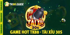 game hot tk88 - tài xỉu 30s
