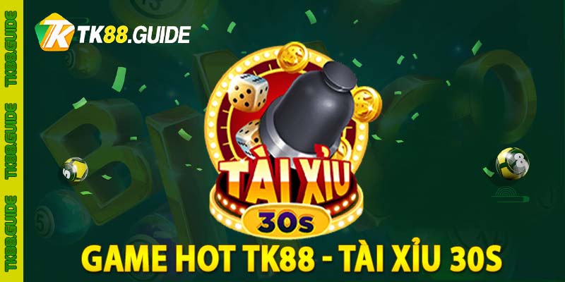 game hot tk88 - tài xỉu 30s