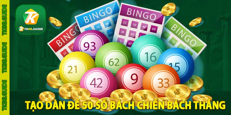 tạo dàn đề 50 số bách chiến bách thắng