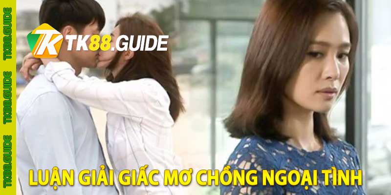 Giải Mã Giấc Mơ Thấy Chồng Ngoại Tình: Điềm Báo Hay Lời Cảnh Tỉnh? 1 luận giải giấc mơ chồng ngoại tình