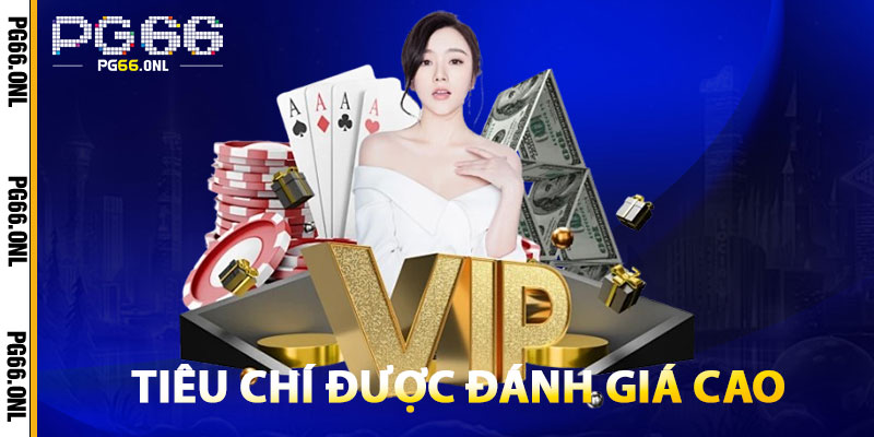 Những Tiêu Chí Giúp PG66 Được Đánh Giá Cao